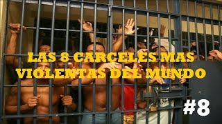 Las 8 Cárceles mas Violentas y Sanguinarias del Mundo [upl. by Nosaj]