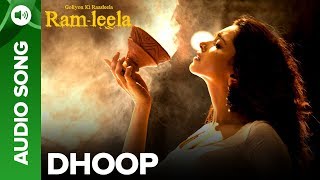 DHOOP  Full Audio Song  Deepika Padukone amp Ranveer Singh  Goliyon Ki Raasleela Ramleela [upl. by Sephira770]