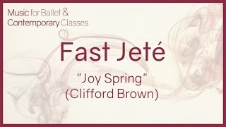 Fast Jeté for Ballet Class Joy Spring  Clifford Brown  Jazz Music for Ballet Class [upl. by Aikar167]