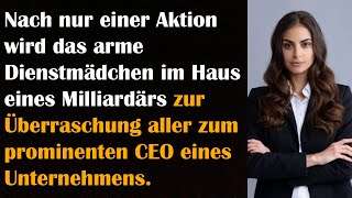 Nach nur einer Aktion wurde das arme Dienstmädchen im Haus des Milliardärs zum CEO [upl. by Tenahs573]