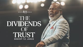 The Dividends of Trust  Bishop TD Jakes [upl. by Dylana797]