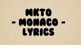 MKTO  Monaco  lyrics [upl. by Algar]