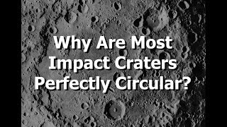 Why Are Most Impact Craters Perfectly Circular Rather than Ovals [upl. by Aztiley573]