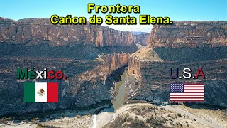 Frontera México Estados Unidos  Cañones de Santa Elena [upl. by Ward]