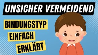 UNSICHER VERMEIDENDER BINDUNGSTYP der Bindungstheorie nach Bowlby einfach erklärt  ERZIEHERKANAL [upl. by Ilatfen]