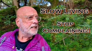 Slow Living  Stop Complaining [upl. by Sharyl]