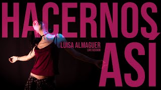 Hacernos Así  Luisa Almaguer  Live Session  2019 [upl. by Mouldon]