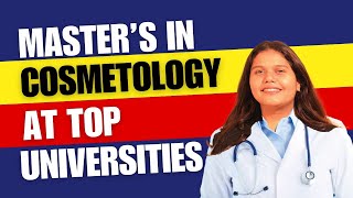 Best Universities For Masters In Cosmetology International Student Guide  Top Universities  Fees [upl. by Odirfliw]