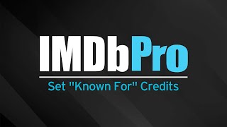 How to Set the quotKnown Forquot Credits on IMDbPro  IMDbPro Tutorials [upl. by Castro]