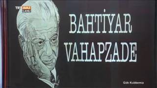 Bahtiyar Vahapzade Anlatılıyor  1 Kısım  Gök Kubbemiz  TRT Avaz [upl. by Eelana]