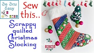 Sew a Simple Scrappy Quilted Christmas Stocking [upl. by Anned807]