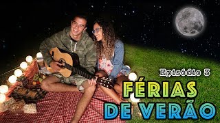 FÉRIAS DE VERÃO  EPISÓDIO 3 [upl. by Forta]