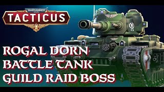 Rogal Dorn Battle Tank Guild Raid Boss [upl. by Aneele]