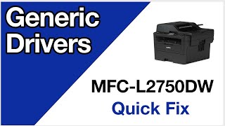 MFCL2750DW Update generic drivers – Brother quick fix [upl. by Ettezoj]