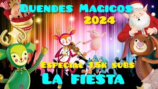 duendes Magicos 2024  la fiesta 🎉 especial 1500 subs [upl. by Maurene]