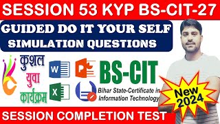 GUIDED DO IT YOURSELF 53  BSCIT SESSION 27  KYP SESSION 53  SIMULATION QUESTIONS ANSWERHINDI [upl. by Kristie]