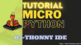 Tutorial MicroPython Indonesia  2 Thonny IDE [upl. by Xanthus]