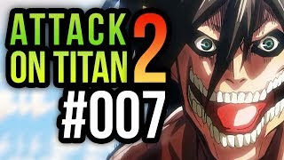 Attack on Titan 2 🎮 007 Ein neuer Titan  Lets Play Attack on Titan 2 PS4 Pro Gameplay [upl. by Zenda]