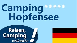 Camping Hopfensee Hopfen am See Füssen Ostallgäu  Vorstellung  Campingplatzbericht [upl. by Khudari]