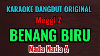 BENANG BIRU  Meggy Z  Karaoke Dangdut Original  Nada Dasar A [upl. by Ezirtaeb]