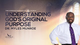 Understanding God’s Original Purpose  Dr Myles Munroe [upl. by Syramad]