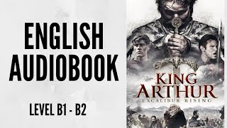 PRACTICE YOUR ENGLISH THROUGH AUDIOBOOK  KING ARTHUR  ENGLISH LEVEL B1B2 [upl. by Shem]