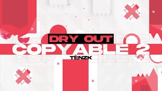 Dry out Copyable 2 100 by tenzk [upl. by Abad878]