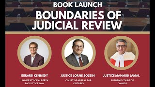 Book Launch Boundaries of Judicial Review w Justices Sossin amp Jamal [upl. by Elehcin146]