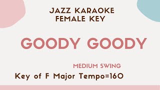 Goody goody  Jazz KARAOKE Instrumental backing track  female key [upl. by Noteek]