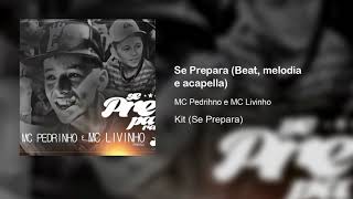 MC Pedrinho e MC Livinho  Se Prepara Beat melodia e acapella [upl. by Htyderem586]