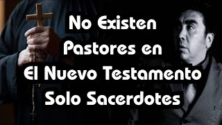 La Biblia No Habla de Pastores en el Nuevo Testamento [upl. by Noxas]