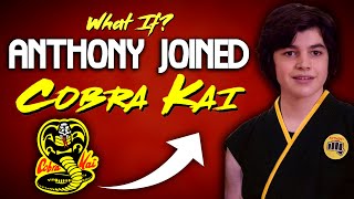 What If Anthony Joined Cobra Kai [upl. by Elvie]