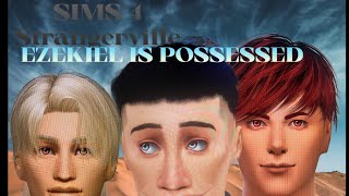 Sims 4 Strangerville Episode 1 EZEKIEL IS POSSESSED [upl. by Uyekawa117]