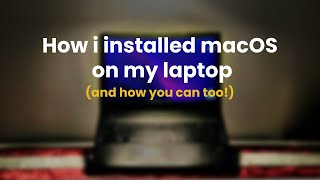 How I installed macOS on my laptop [upl. by Nelyaw443]