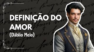 DEFINIÇÃO DO AMOR  Dáblio Melo [upl. by Ylloh]