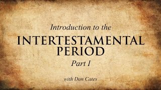 Introduction to the Intertestamental Period Part 1 [upl. by Hitoshi]