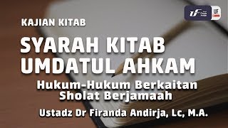 Syarah Kitab Umdatul Ahkam  Hukum Berkaitan Sholat Berjamaah  Ustadz Dr Firanda Andirja MA [upl. by Joe566]