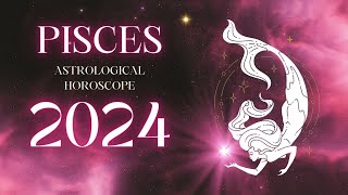 Pisces Horoscope 2024 [upl. by Cruce]