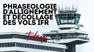 PHRASEOLOGIE DALIGNEMENT ET DECOLLAGE DES VOLS IFR [upl. by Rew]