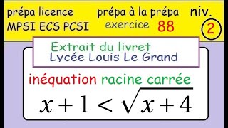 prép à la prépa MPSI ex88  Louis Le Grand inéquation et racine carré x1 inférieur racinex4 [upl. by Parlin]