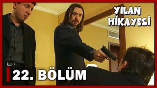 Yılan Hikayesi 22 Bölüm  FULL BÖLÜM [upl. by Kennard571]