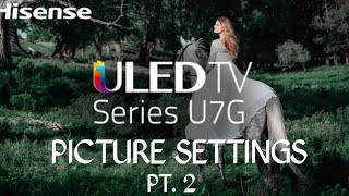 Hisense U7G Picture Settings Pt 2for viewing contenttv [upl. by Anilatac]