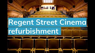 The refurbishment of Regent Street Cinema [upl. by Cornelius]