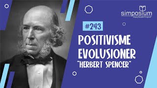 Positivisme Evolusioner Herbert Spencer  DISKUSIUM 243 positivism diskusifilsafat simposium [upl. by Yarrum]