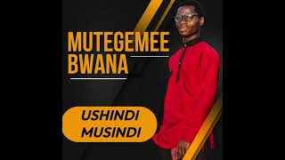 Ushindi MusindiMtegemee BwanaOfficial Audio Lyric [upl. by Janos]