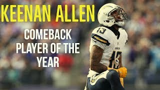 Keenan Allen  COMEBACK PLAYER OF THE YEAR  Hype Video 201718 [upl. by Bonn]