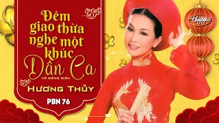 PBN 76  Hương Thủy  Đêm Giao Thừa Nghe Khúc Dân Ca [upl. by Fenny811]