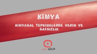 TYT Kimya Kimyasal Tepkimelerde Verim ve Safsızlık [upl. by Notnilc523]