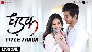 Dhadak  Title Track  Dhadak  Ishaan amp Janhvi  Ajay Gogavale amp Shreya Ghoshal  AjayAtul [upl. by Eniroc456]