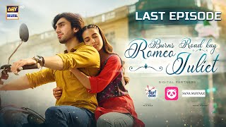 Burns Road Kay Romeo Juliet Last Episode Eng Sub  Iqra AzizHamza Sohail  1st July 2024 [upl. by Lucius]